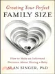 CREATING YOUR PERFECT FAMILY SIZE：HOW TO MAKE AN INFORMED DECISION ABOUT HAVING A BABY