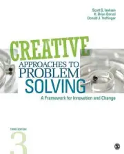 Creative Approaches to Problem Solving: A Framework for Innovation and Change by