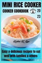 Lian - Mini rice cooker cookbook easy delicious recipes to eat well - T555z