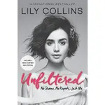 UNFILTERED ― NO SHAME, NO REGRETS, JUST ME./LILY COLLINS【禮筑外文書店】