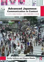 Advanced Japanese: Communication in Context (Paperback or Softback)