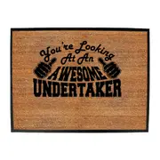 Youre Looking At An Awesome Undertaker - Funny Novelty Doormat Man Cave Floor mat