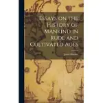 ESSAYS ON THE HISTORY OF MANKIND IN RUDE AND CULTIVATED AGES