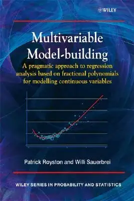 Multivariable Model - Building: A Pragmatic Approach to Regression Anaylsis Based on Fractional Polynomials for Modelling Continuous Variables