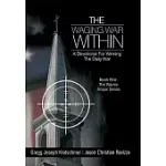 THE WAGING WAR WITHIN-A DEVOTIONAL FOR WINNING THE DAILY WAR