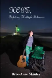 Hope: Fighting Multiple Sclerosis by Bree-Arne H. Manley