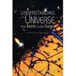 UNDERSTANDING THE UNIVERSE: FROM QUARKS TO THE COSMOS