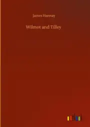 Wilmot and Tilley by Hannay, James [Hardback, 158 pages]