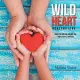 Wild Heart: Healthy Life: When the Odds Are Against You, Your Lifestyle Matters