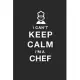 Funny Chef Notebook University Graduation gift / I CAN’’T KEEP CALM I’’M A Chef: Lined Notebook / Journal Gift, 100 Pages, 6x9, Soft Cover, Matte Finish