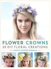在飛比找三民網路書店優惠-Flower Crowns ─ 30 DIY Floral 