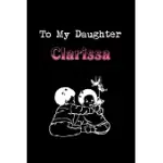 TO MY DEAREST DAUGHTER CLARISSA: LETTERS FROM DADS MOMS TO DAUGHTER, BABY GIRL SHOWER GIFT FOR NEW FATHERS, MOTHERS & PARENTS, JOURNAL (LINED 120 PAGE
