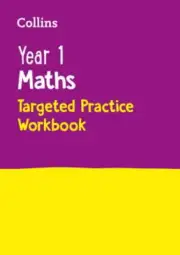 Year 1 Maths Targeted Practice Workbook: Ideal for Use at Home by Collins KS1