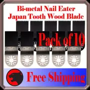 10 Nail Eater /Japan Tooth Oscillating MultiTool Saw For Blade Fein Multimaster