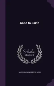 Gone to Earth - Mary Gladys Meredith Webb