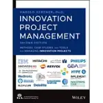 INNOVATION PROJECT MANAGEMENT: METHODS, CASE STUDIES, AND TOOLS FOR MANAGING INNOVATION PROJECTS