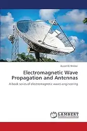 Electromagnetic Wave Propagation and Antennas: A book series of electromagnetic waves engineering
