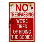 Tin Metal Sign No Trespassing We Tired Of Hiding The Bondies 20x30 Rustic