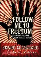 在飛比找三民網路書店優惠-Follow Me to Freedom: Leading 