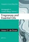 Monographs in Contact Allergy: Volume 2: Fragrances and Essential Oils by Anton