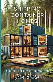 Shipping Container Homes: A Guide For Beginners