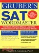 Gruber's SAT Word Master: The Most Effective Way to Learn the Most Important SAT Vocabulary Words