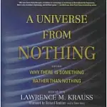 A UNIVERSE FROM NOTHING: WHY THERE IS SOMETHING RATHER THAN NOTHING, LIBRARY EDITION