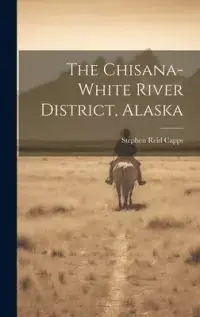 在飛比找博客來優惠-The Chisana-white River Distri