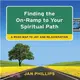 Finding the On-Ramp to Your Spiritual Path ― A Roadmap to Joy and Rejuvenation