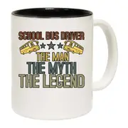 School Bus Driver The Man The Myth The Legend Mug Cup