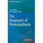 THE BIOPHYSICS OF PHOTOSYNTHESIS