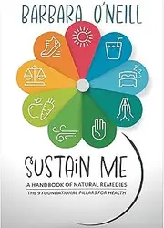 Sustain Me - A Handbook of Natural Remedies & A Herbal Remedies Medicine Book, The 9 Foundational Pillars for Health is a Recommended Read for Adults and Book Lovers on World Book Day 2025