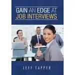 GAIN AN EDGE AT JOB INTERVIEWS