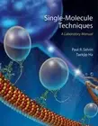 Paul R. Selvin Single Molecule Techniques (Hardback)