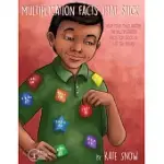MULTIPLICATION FACTS THAT STICK: HELP YOUR CHILD MASTER THE MULTIPLICATION FACTS FOR GOOD IN JUST TEN WEEKS
