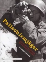 Fallschirmjäger : Portraits of German Paratroops in Combat by Branislav ...