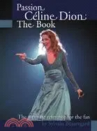 在飛比找三民網路書店優惠-Passion Celine Dion the Book: 