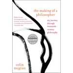 THE MAKING OF A PHILOSOPHER ─ MY JOURNEY THROUGH TWENTIETH-CENTURY PHILOSOPHY/COLIN MCGINN【禮筑外文書店】