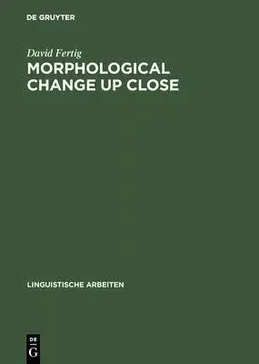 Morphological Change Up Close: Two and a Half Centuries of Verbal Inflection in Nuremberg