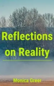 Reflections on Reality by Greer, Monica [Paperback]