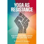 YOGA AS RESISTANCE: EQUITY AND INCLUSION ON AND OFF THE MAT