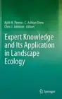 Expert Knowledge and Its Application in Landscape Ecology by Dr. Ajith H. Perera