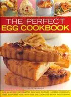 The Perfect Egg Cookbook ─ Over 90 Recipes for Omelettes, Pancakes, Souffles, Custards, Meringues, Cakes, Soups and More, with Over 350 Step-by-Step Photographs