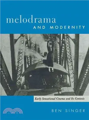 Melodrama and Modernity ─ Early Sensational Cinema and Its Contexts