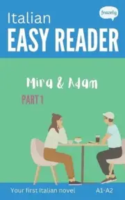 Italian Easy Reader - Mira & Adam I: Learn Italian with Graded Story (A1-A2) - w