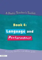 A Poetry Teacher's Toolkit: Book 4: Language and Performance by Mike Jubb (Engli
