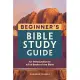 Beginner’s Bible Study Guide: An Introduction to All 66 Books of the Bible