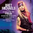 Bret Michaels - A Salute To Poison - Show Me Your Hits [New CD] Reissue