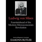 LUDWIG VON MISES: FOUNTAINHEAD OF THE MODERN MICROECONOMICS REVOLUTION, LIBRARY EDITION