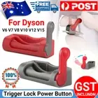 Trigger Lock Power Button Part For Dyson V6/V7/V8/V10/V12/V15 Cordless Vacuum